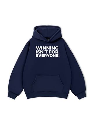 Winning Isn_t For Everyone Hoodie