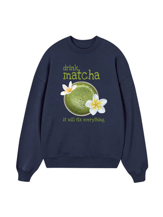 Matcha Will Fix Everything Sweater