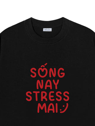 Áo Thun Relaxed Fit SỐNG NAY STRESS MAI