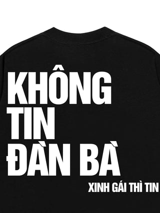 Áo Thun Relaxed Fit Không Tin Đàn Bà