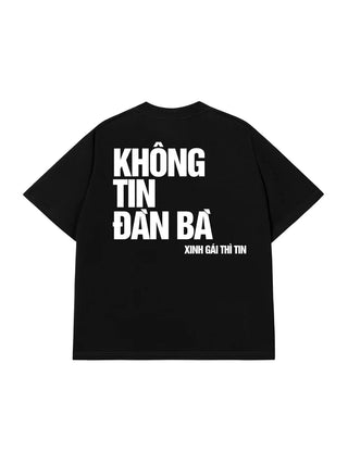 Áo Thun Relaxed Fit Không Tin Đàn Bà