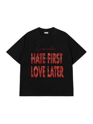 Áo Thun Relaxed Fit Hate First Love Later