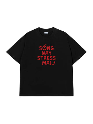 Áo Thun Relaxed Fit SỐNG NAY STRESS MAI