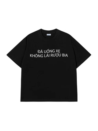 Áo Thun Relaxed Fit ĐÃ UỐNG XE KHÔNG LÁI RƯỢU BIA
