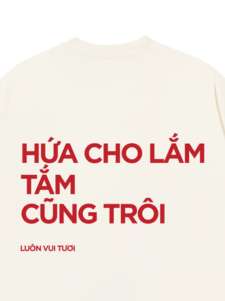 Áo Thun Relaxed Fit Hứa Cho Lắm Tắm Cũng Trôi