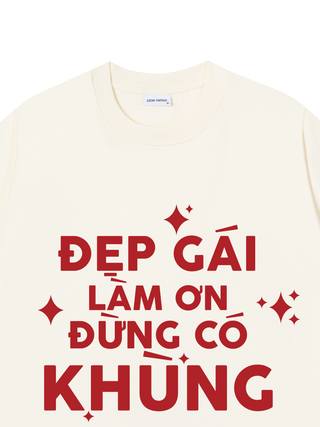 Áo Thun Relaxed Fit Đẹp Gái Làm Ơn Đừng Có Khùng