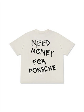 Áo Thun Relaxed Fit Need Money For Porsche Paiting