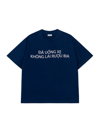 Áo Thun Relaxed Fit ĐÃ UỐNG XE KHÔNG LÁI RƯỢU BIA