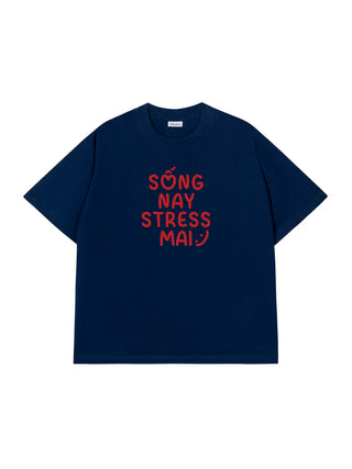 Áo Thun Relaxed Fit SỐNG NAY STRESS MAI