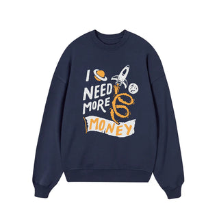 Áo sweater Money I Need More