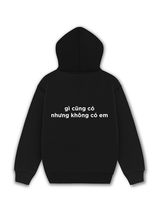 Gì Cũng Có Nhưng Không Có Em Hoodie