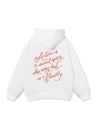 Autumn is a Second Spring Hoodie