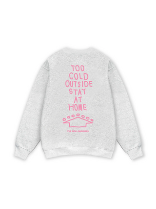 Too Cold Outside Stay At Home Sweater