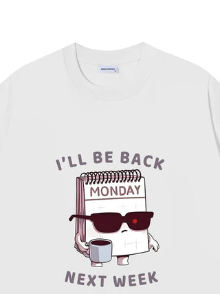 Áo Thun Relaxed Fit I'll Be Back Next Week