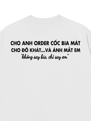 Áo Thun Relaxed Fit Uống Bia Nhưng Say Em