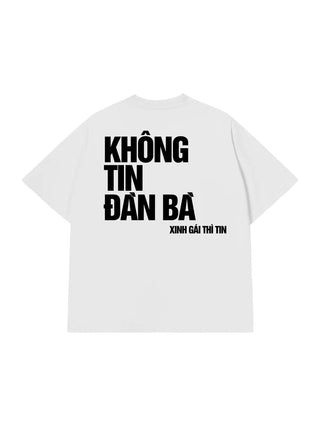 Áo Thun Relaxed Fit Không Tin Đàn Bà