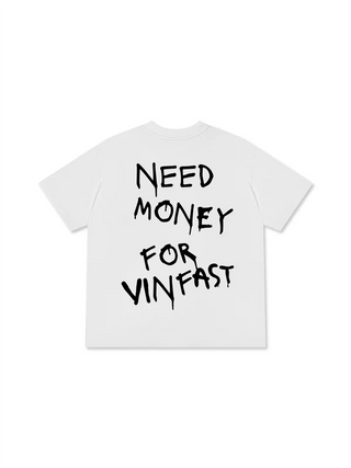 Áo Thun Relaxed Fit Need Money For Vinfast