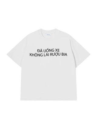 Áo Thun Relaxed Fit ĐÃ UỐNG XE KHÔNG LÁI RƯỢU BIA