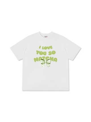 Áo Thun Relaxed Fit Daily Cup I Love You So Matcha